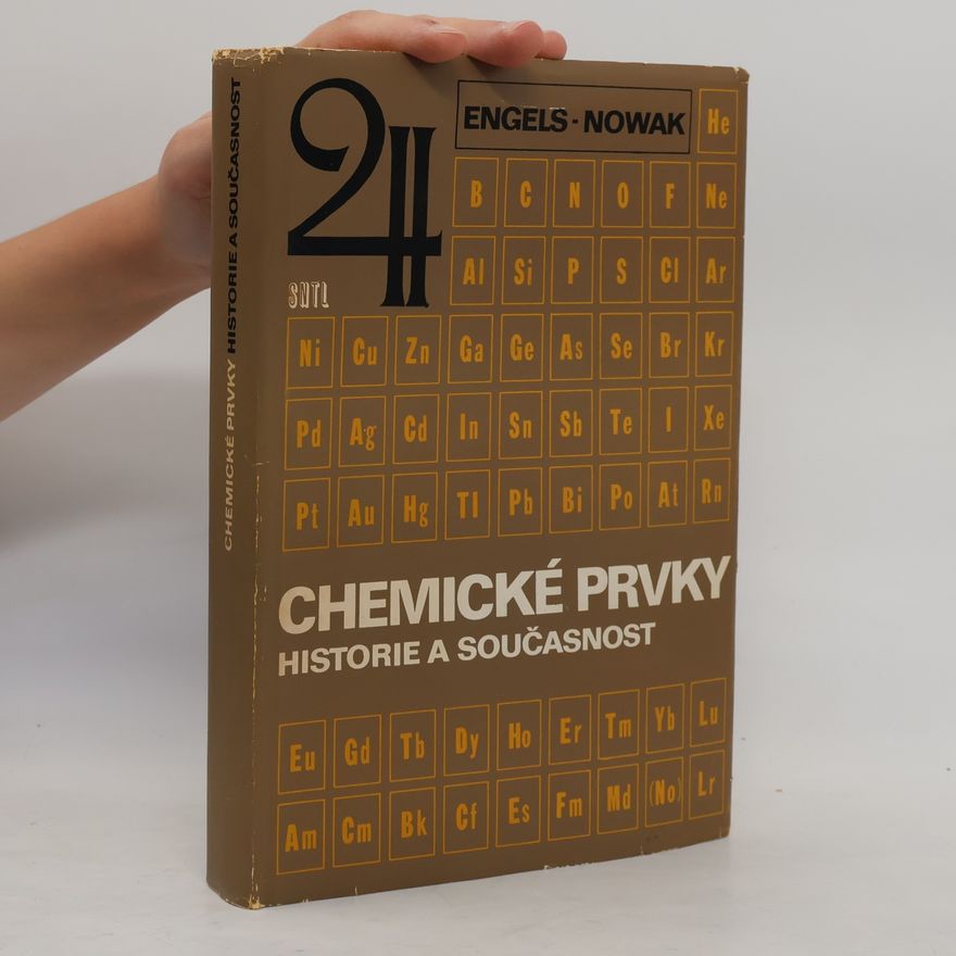 Alois Nowak Chemické prvky. Historie a současnost