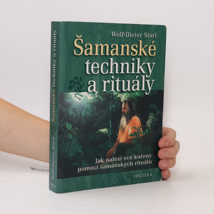Wolf Dieter Storl Šamanské techniky a rituály