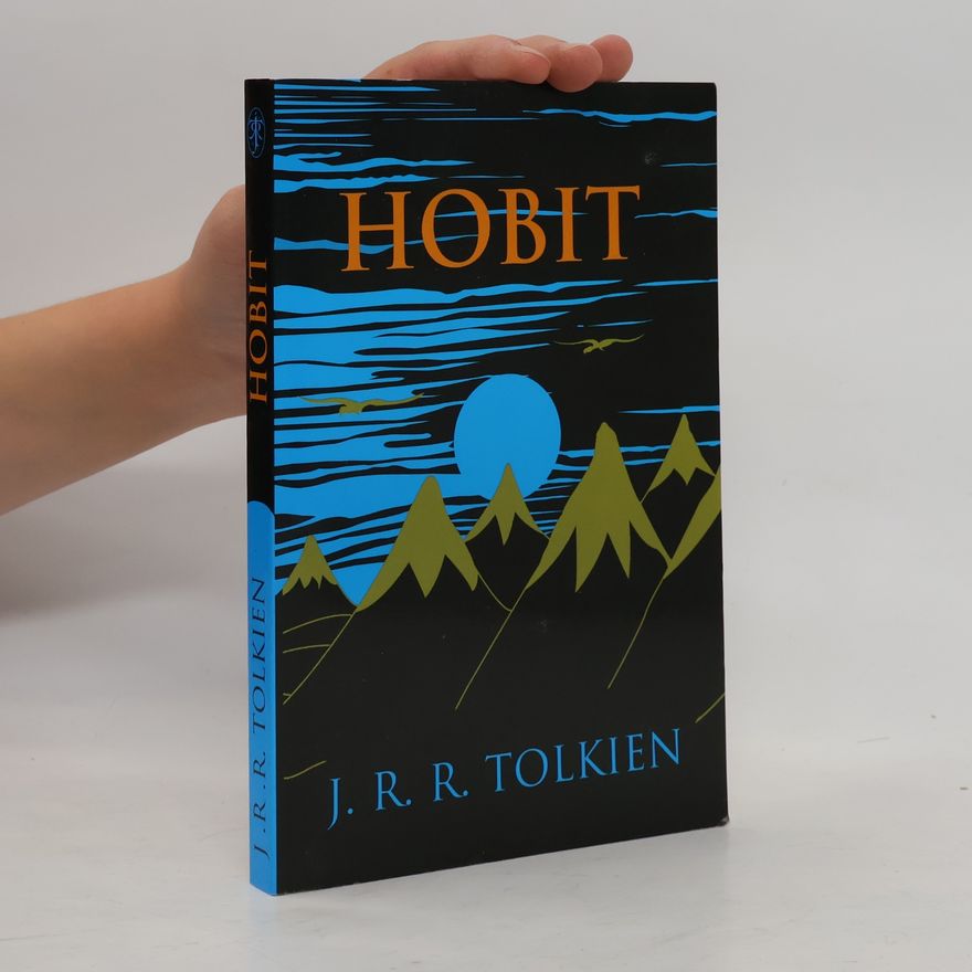 John Ronald Reuel Tolkien Hobit, aneb, Cesta tam a zase zpátky