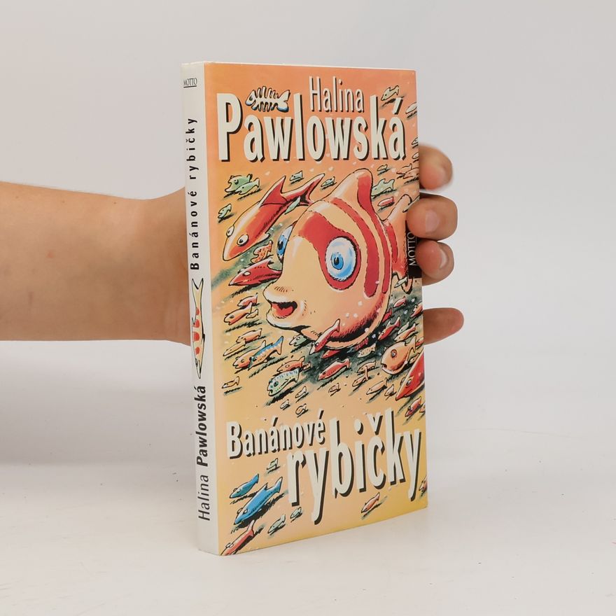Halina Pawlowská Banánové rybičky