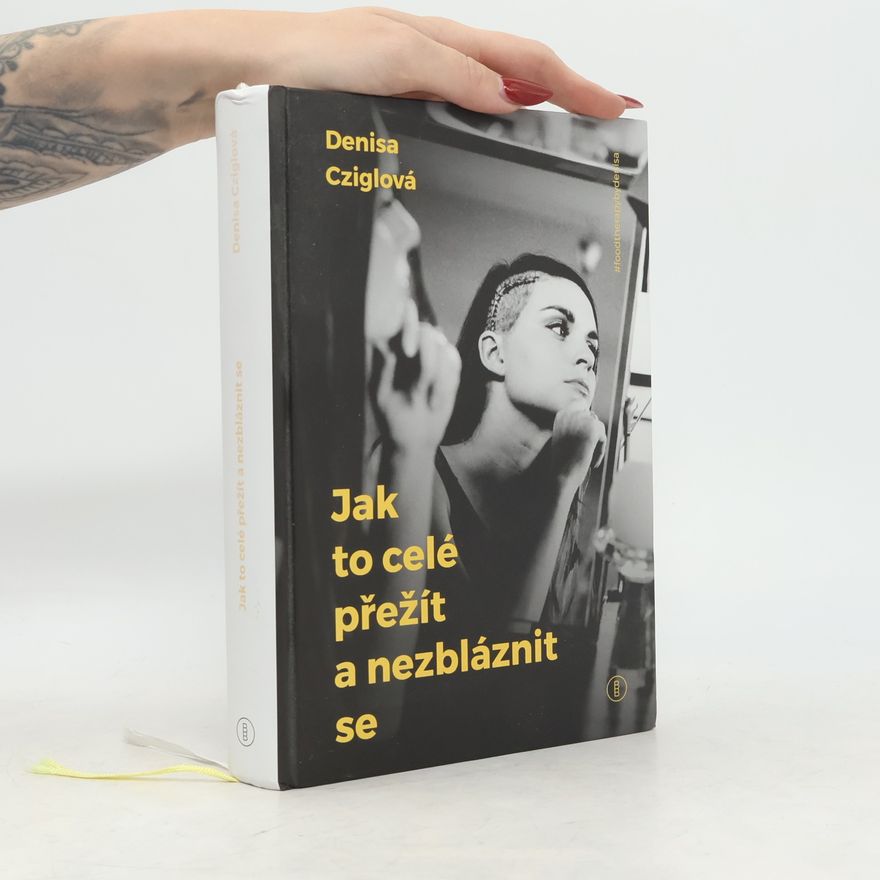 Denisa Cziglová Jak to celé přežít a nezbláznit se