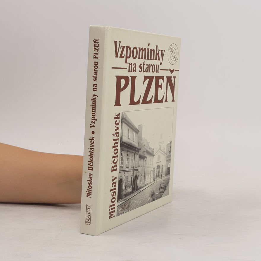 Miloslav Bělohlávek Vzpomínky na starou Plzeň