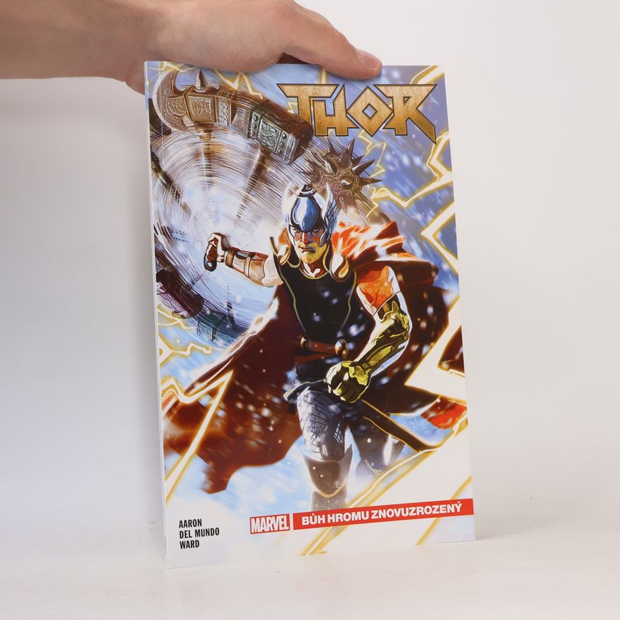 Jason Aaron Thor. Bůh hromu znovuzrozený. Díl 1.