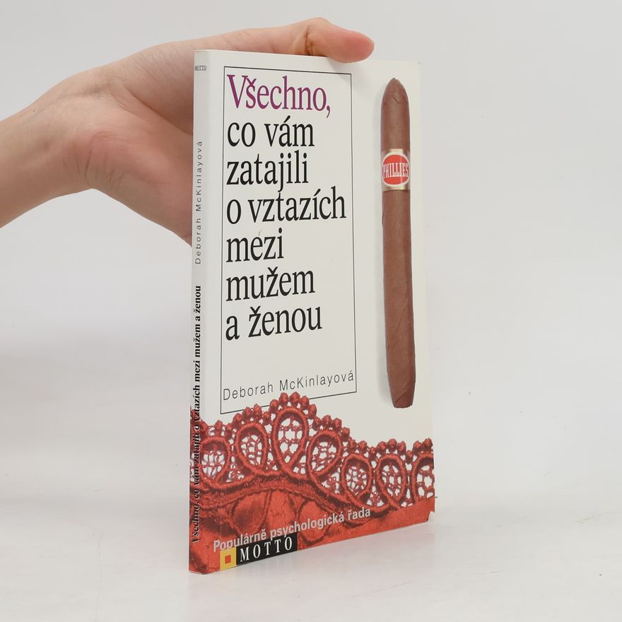 Deborah Mckinlay Všechno, co vám zatajili o vztazích mezi mužem a ženou