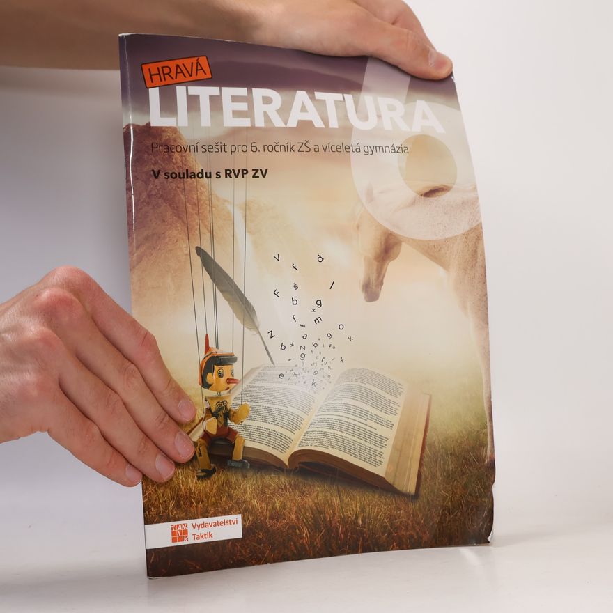 Autorenkollektiv Hravá literatura 6 : pracovní sešit pro 6. ročník ZŠ a víceletá gymnázia