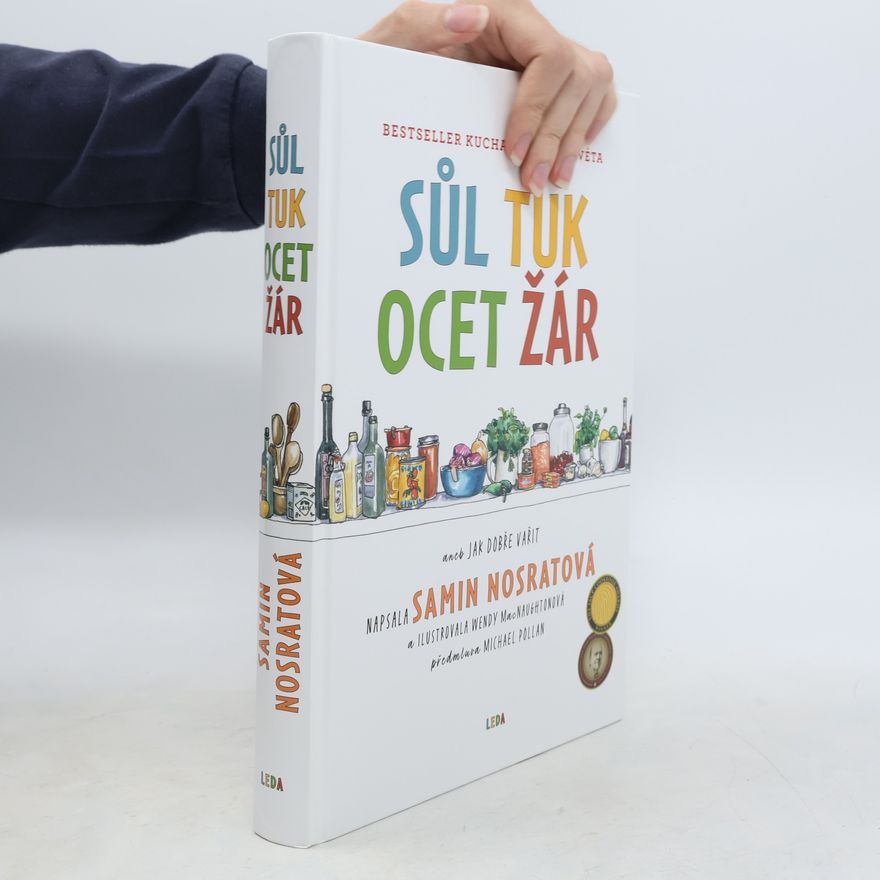 Samin Nosrat Sůl, tuk, ocet, žár, aneb, Jak dobře vařit