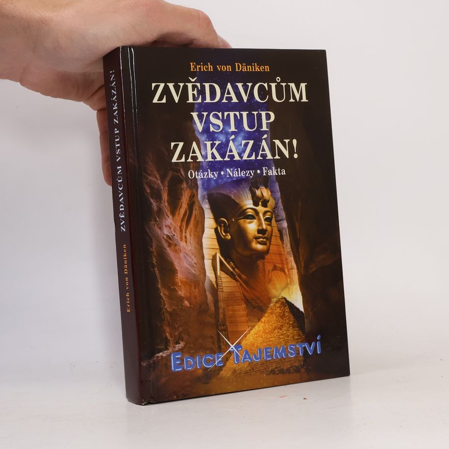 Erich von Däniken Zvědavcům vstup zakázán!