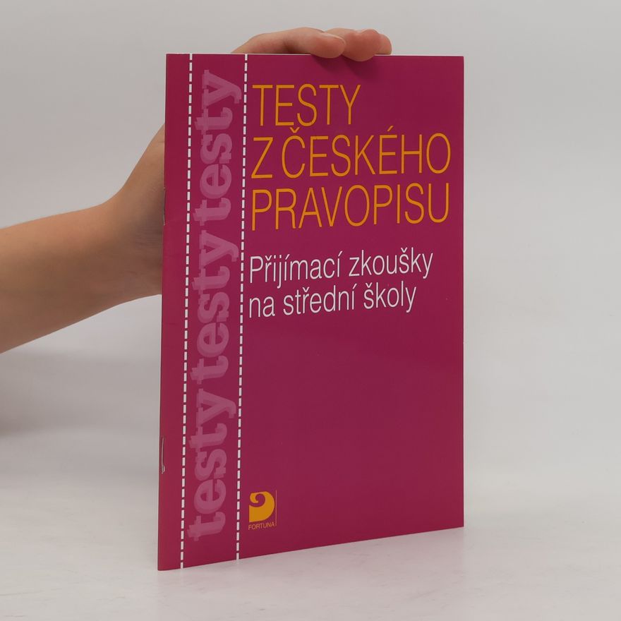 Marie Krejčová Testy z českého pravopisu. Přijímací zkoušky na střední školy.