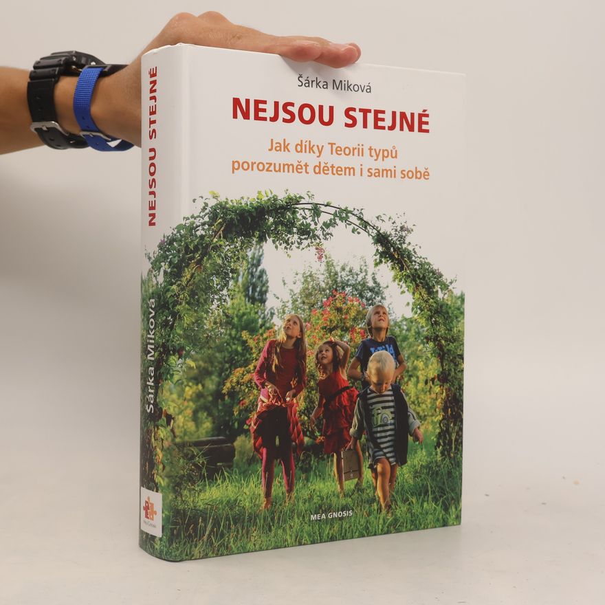Šárka Míková Nejsou stejné - Jak díky Teorii typů porozumět dětem i sami sobě