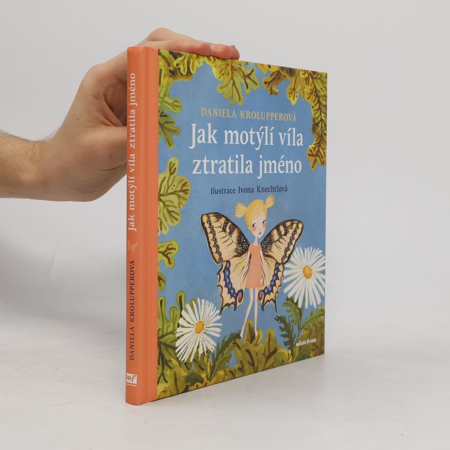 Daniela Krolupperová Jak motýlí víla ztratila jméno