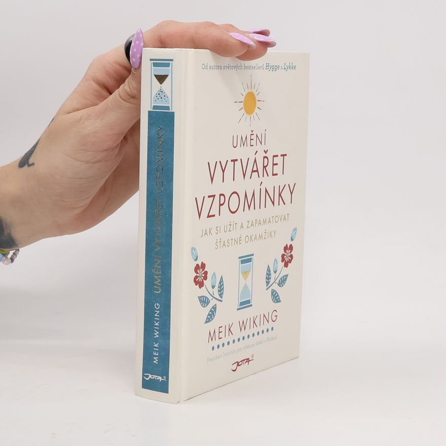 Meik Wiking Umění vytvářet vzpomínky