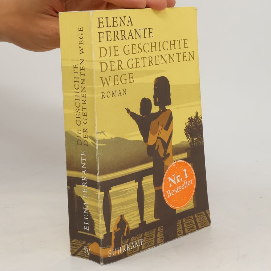 Elena Ferrante Die Geschichte Der Getrennten Wege : Erwachsenenjahre (Band III)