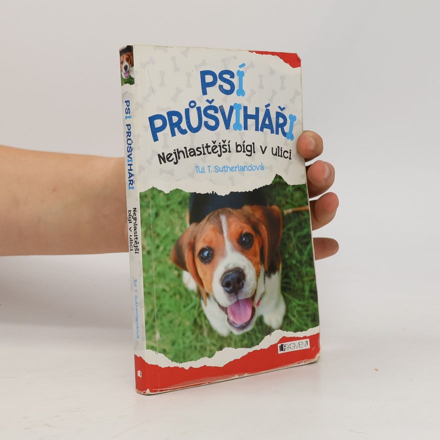 Tui Sutherland Psí průšviháři – Nejhlasitější bígl z ulice