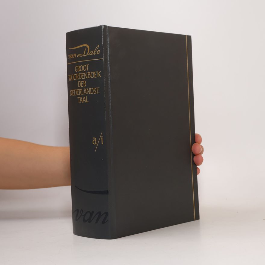 Johan Hendrik van Dale Groot woordenboek der Nederlandse taal. a-i