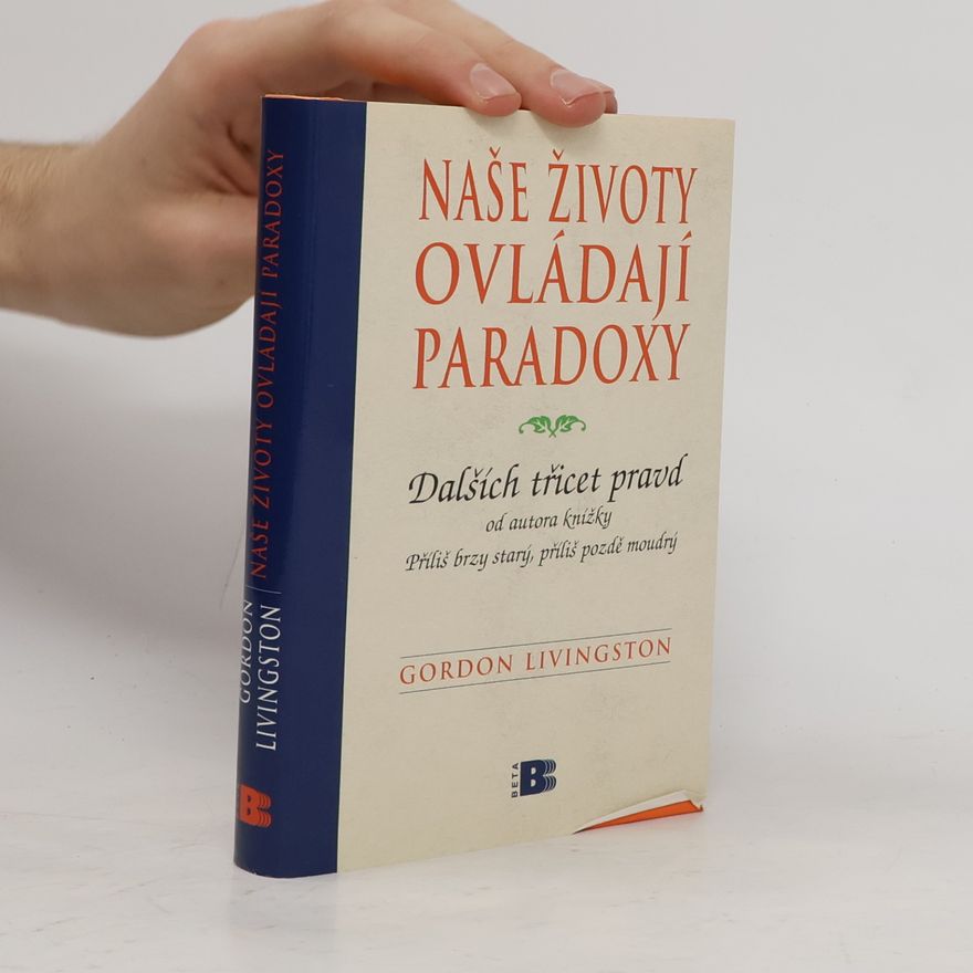 Gordon Livingston Naše životy ovládají paradoxy