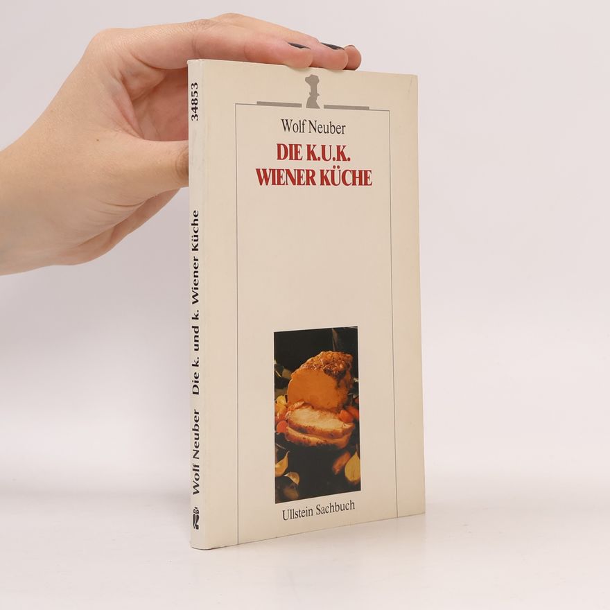 Wolf Neuber Die k.u.k. Wiener Küche