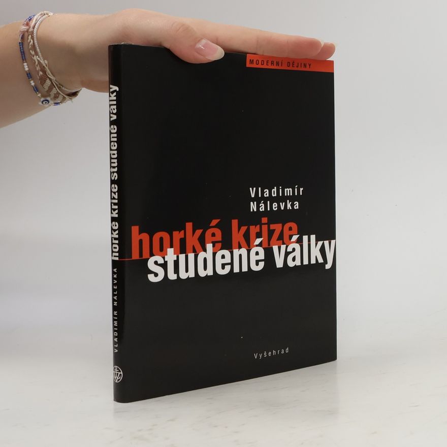Vladimír Nálevka Horké krize studené války
