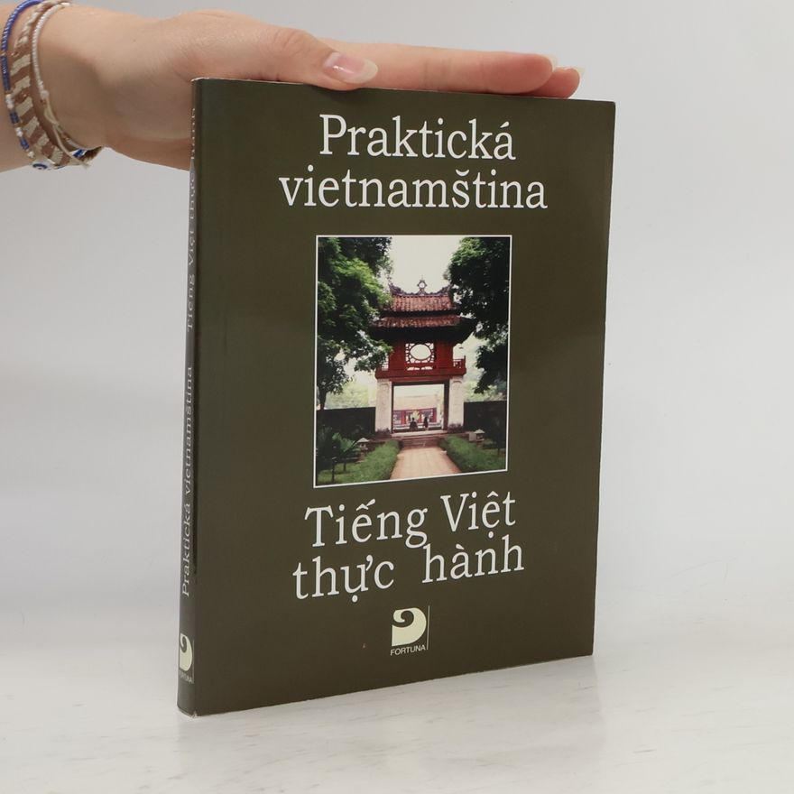 Nguyen Thi Binh Slavická Praktická vietnamština. Tiếng Việt Thực Hành