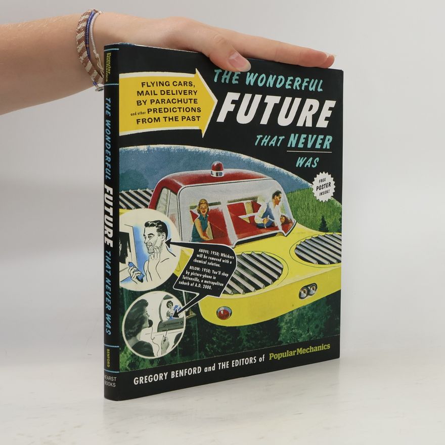 Gregory Benford The Wonderful Future that Never Was
