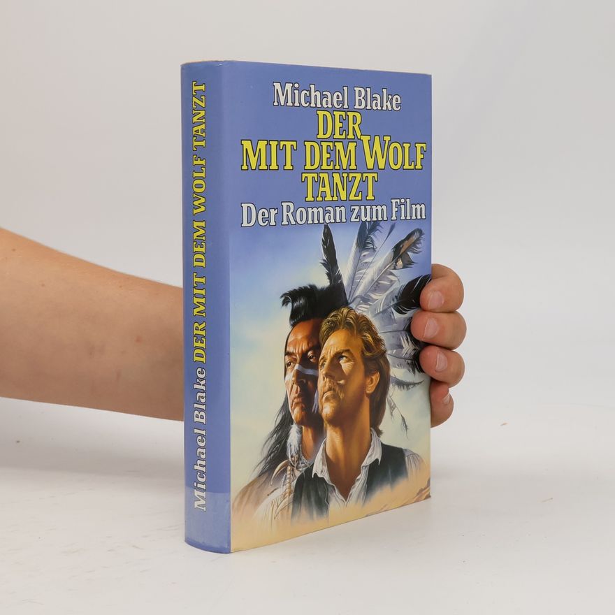 Michael Blake Der mit dem Wolf tanzt