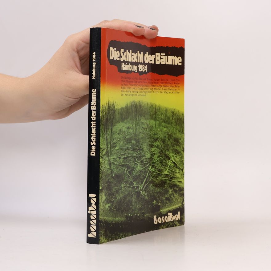 Paul Blau Die Schlacht der Bäume. Hainburg 1984