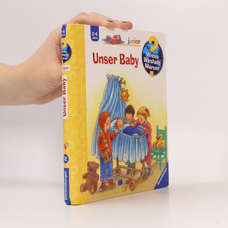 Angela Weinhold Wieso? Weshalb? Warum? - Unser Baby
