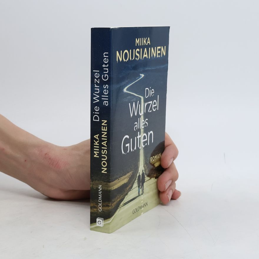 Miika Nousiainen Die Wurzel alles Guten