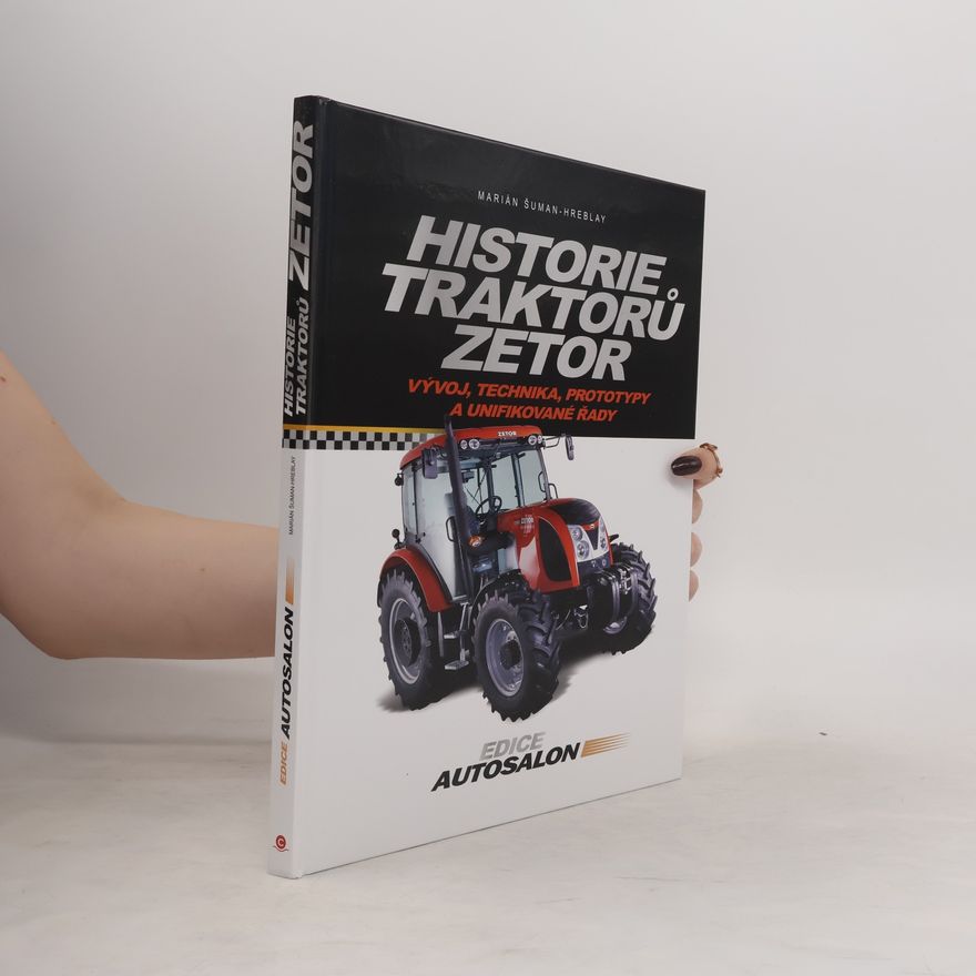 Šuman Hreblay Marián Historie traktoru Zetor, Vývoj, technika, prototypy a unifikované rady