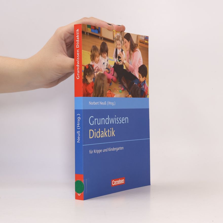 Norbert Neuß Grundwissen Didaktik für Krippe und Kindergarten