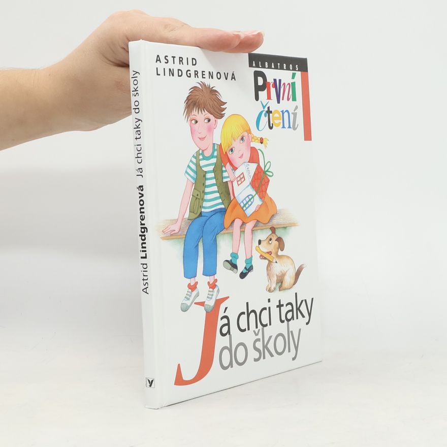 Astrid Lindgren Já chci taky do školy
