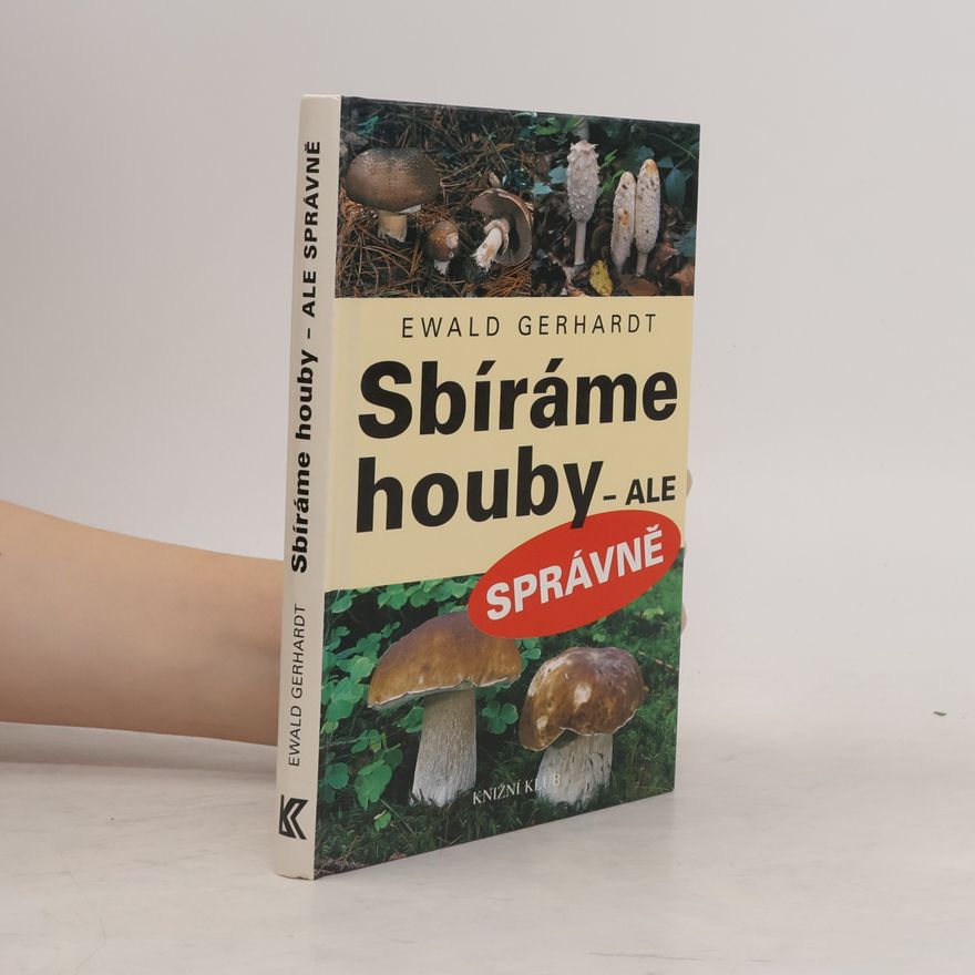 Ewald Gerhardt Sbíráme houby - ale správně