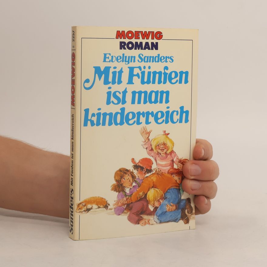 Evelyn Sanders Mit Fünfen ist man kinderreich