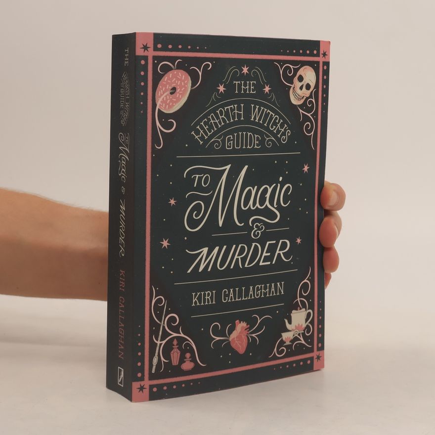 Kiri Gallaghan The Hearth Witch's Guide to Magic and Murder