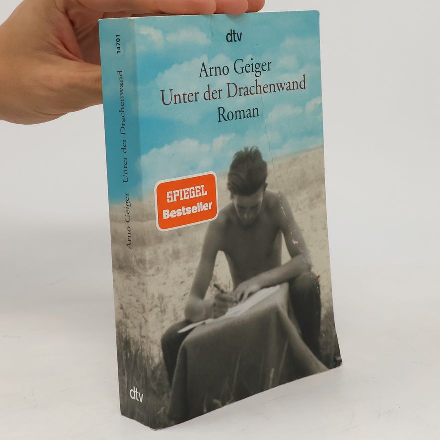 Arno Geiger Unter der Drachenwand
