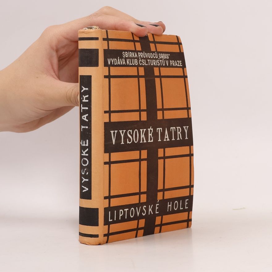 Rudolf Máša Vysoké Tatry a Liptovské Hole. Podrobný, úplný průvodce pro zdatné i méně zdatné turisty