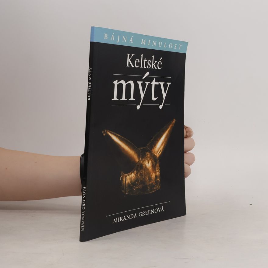 Miranda J. Green Keltské mýty
