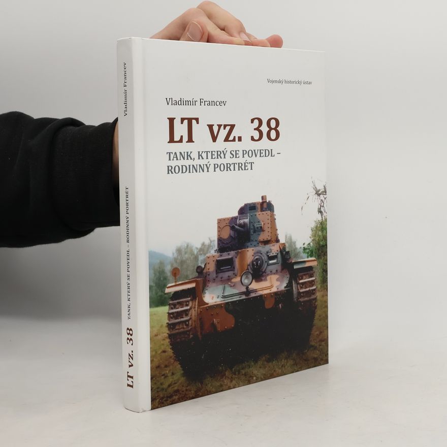 Vladimír Francev LT vz. 38: Tank, který se povedl - rodinný portrét