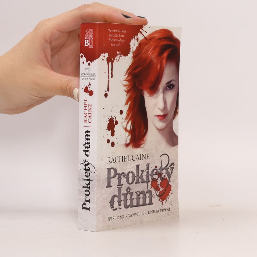 Rachel Caine Upíři z Morganville. Kniha první, Prokletý dům