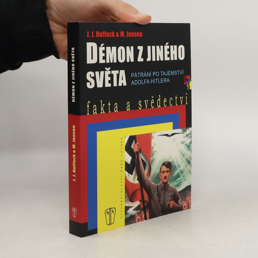 J. Duffack Démon z jiného světa. Pátrání po tajemství Adolfa Hitlera
