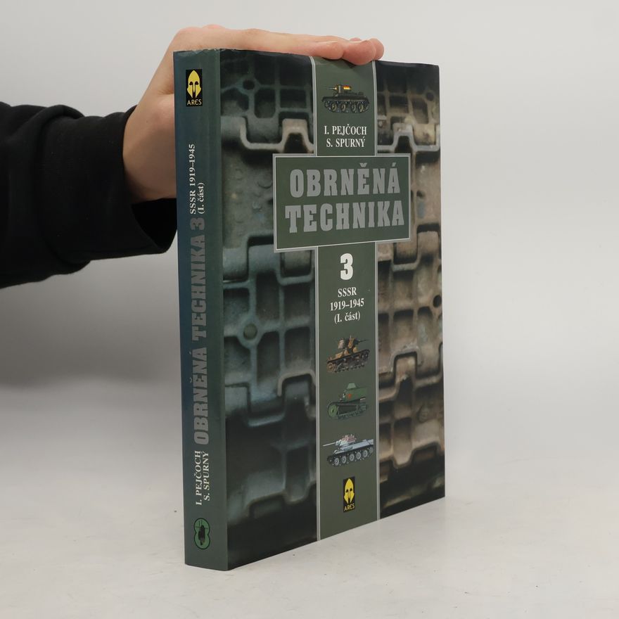 Svatopluk Spurný Obrněná technika 3. SSSR 1919-1945 (I. část)