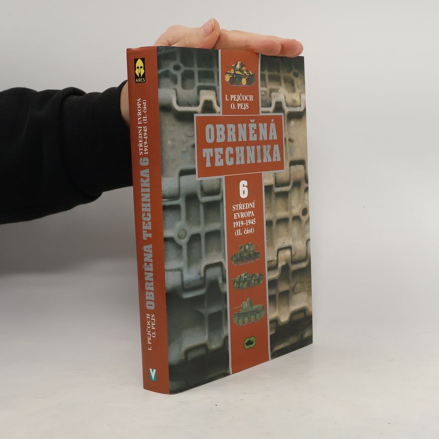Oldřich Pejs Obrněná technika - 6. díl: Střední Evropa 1919-1945 (II. část)