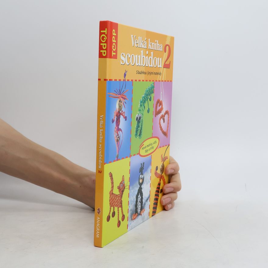 Inge Walz Velká kniha scoubidou 2. Nové motivy, uzly, tipy a triky. S bužírkou i jinými materiály