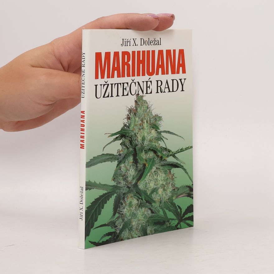 Jiří X. Doležal Marihuana: Užitečné rady