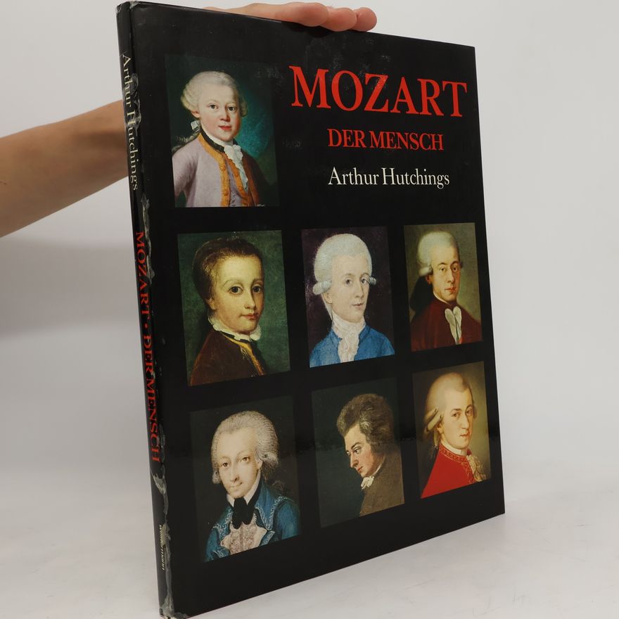 Arthur Hutchings Mozart. Der Mensch