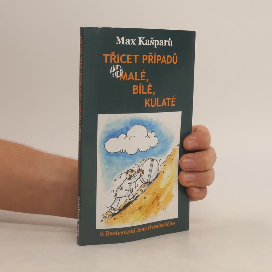 Jaroslav Maxmilián Kašparů Třicet případů aneb Malé, bílé, kulaté