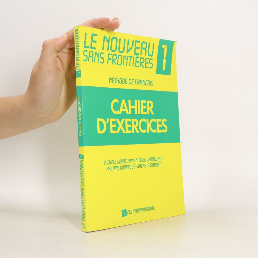 Michèle Verdelhan-Bourgade Le nouveau sans frontieres: Méthode de français. 1, Cahier d'exercices