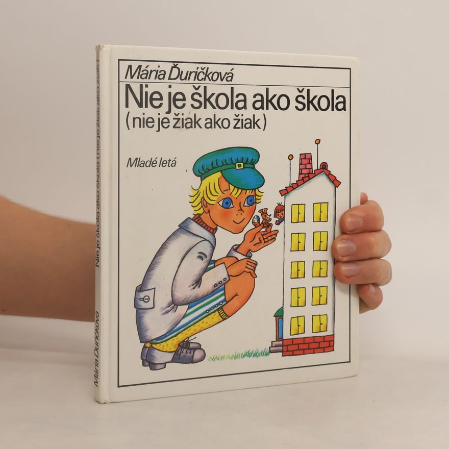Mária Ďuríčková Nie je škola ako škola (nie je žiak ako žiak)