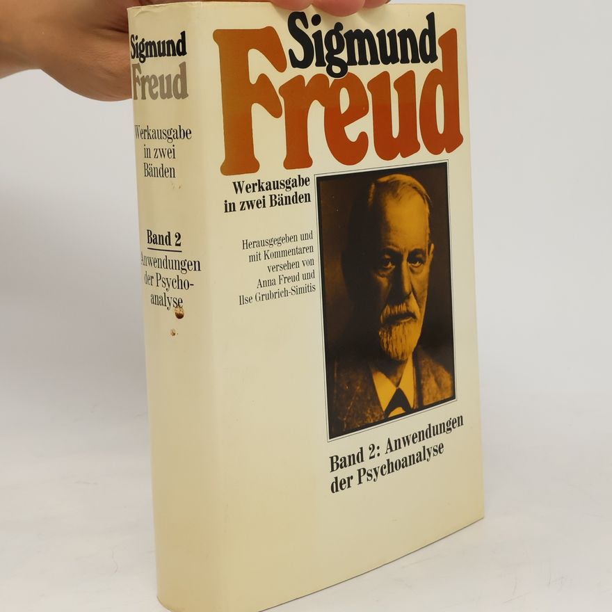 Sigmund Freud Werkausgabe in zwei Bänden. Anwendungen der Psychoanalyse, Band 2