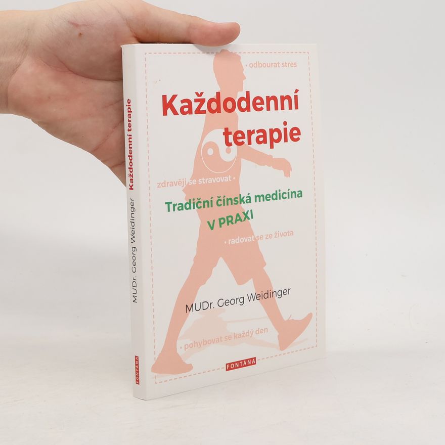 Georg Weidinger Každodenní terapie. Tradiční čínská medicína v praxi