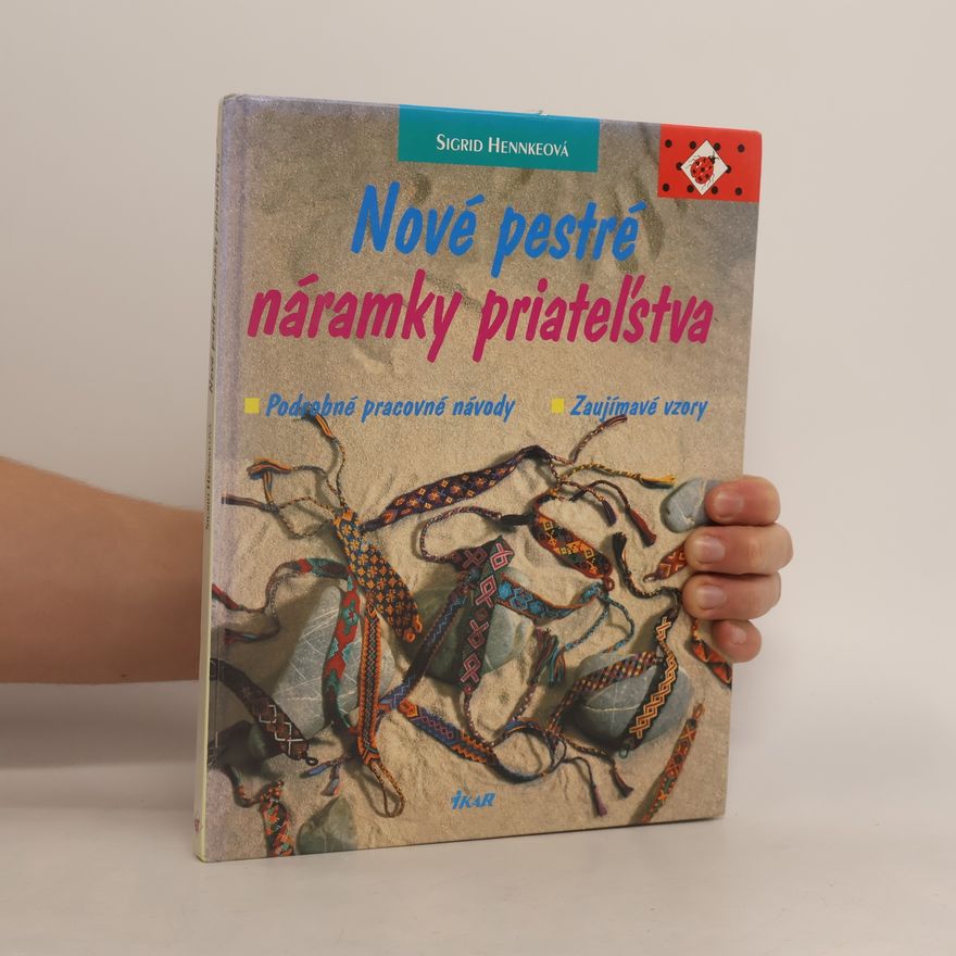Sigrid Hennke Nové pestré náramky priatel'stva